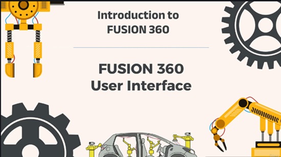 CG资源 | Udemy - Fusion 360 Mastery: Beginner to Advanced with Projects
