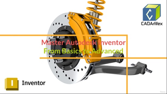 Master Autodesk Inventor: From Basics to Advanced 教程资源 | Udemy - Master Autodesk Inventor: From Basics to Advanced