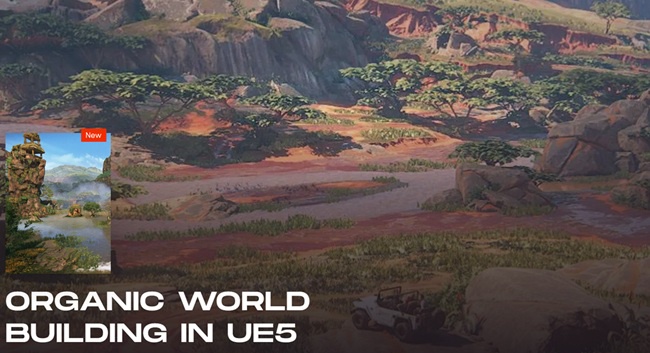 CGMA - Organic World Building in UE5 资源 | CGMA - Organic World Building in UE5