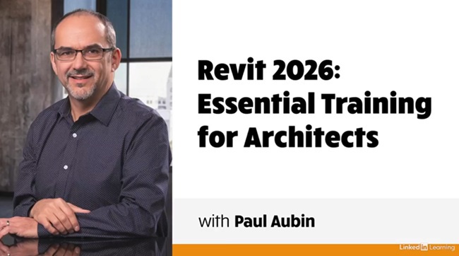 LinkedIn - Revit 2026: Essential Training for Architects 教程资源 | LinkedIn - Revit 2026: Essential Training for Architects