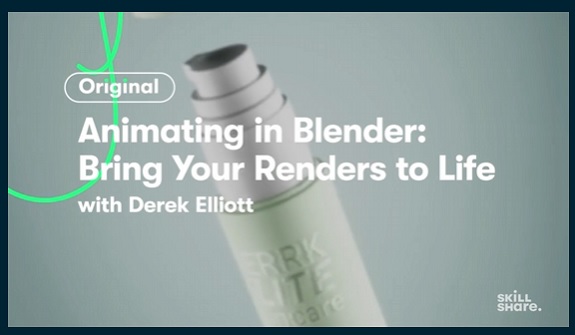 Blender 教程资源 | Skillshare - Animation in Blender - Bring Your 3D Renders to Life