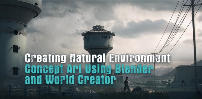 Blender 教程资源 | Wingfox - Creating Natural Environment Concept Art Using Blender and World Creator with Jules Merkle
