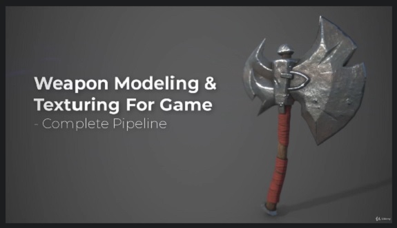 游戏开发教程资源 | Udemy - Weapon Modeling & Texturing For Game for Absolute Beginners