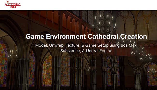 游戏开发教程资源 | Victory3d - 3D Game Environment Cathedral Creation