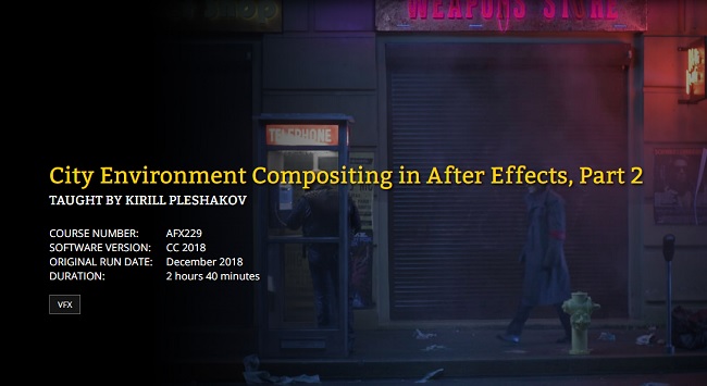 FXPHD - AFX229 - City Environment Compositing In After Effects Part 2 资源 | FXPHD - AFX229 - City Environment Compositing In After Effects Part 2