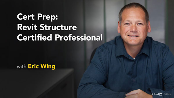 Lynda - Cert Prep: Revit for Structural Design Professional 教程资源 | Lynda - Cert Prep: Revit for Structural Design Professional