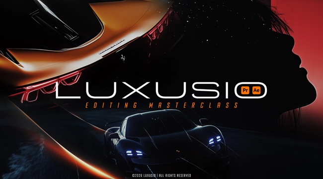 Luxusio - Editing MasterClass 素材资源 | Luxusio - Editing MasterClass